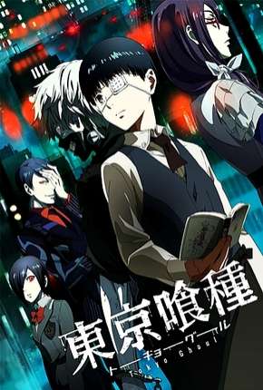 Anime Tokyo Ghoul - 1ª Temporada Legendada 2014