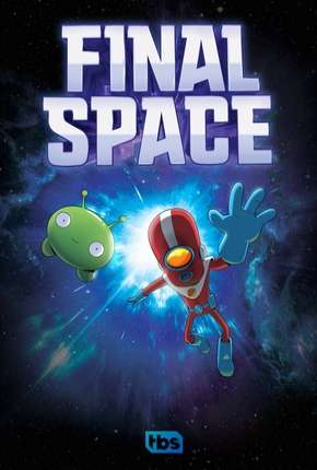 Desenho Final Space - 1ª Temporada Legendada 2018