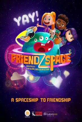 Desenho FriendZSpace - 1ª Temporada Completa 2022