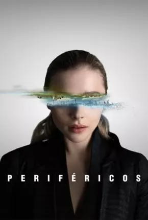 Série Periféricos - 1ª Temporada Completa 2022