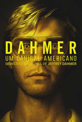 Série Dahmer - Um Canibal Americano - 1ª Temporada Legendada 2022