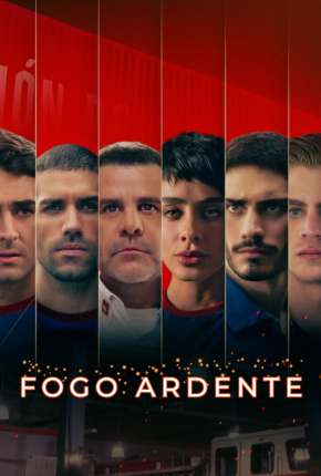 Série Fogo Ardente - 1ª Temporada Completa Legendada 2022