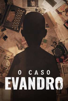 Série O Caso Evandro - 1ª Temporada 2022