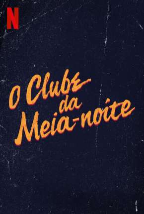 Série O Clube da Meia-Noite - 1ª Temporada Completa 2022