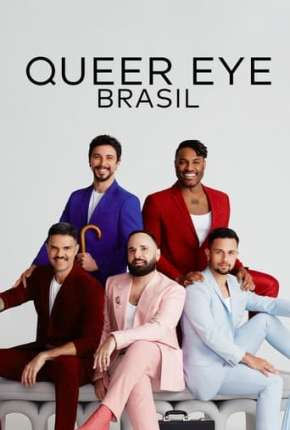 Série Queer Eye - Brasil 1ª Temporada 2022