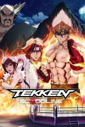 Anime Tekken - Bloodline - 1ª Temporada Completa 2022