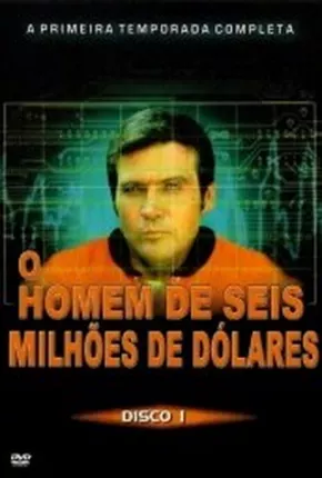 Série O Homem de Seis Milhões de Dólares - 1ª Temporada 1974