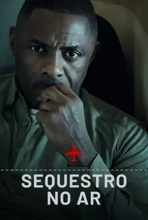 Série Sequestro no Ar - 1ª Temporada 2023