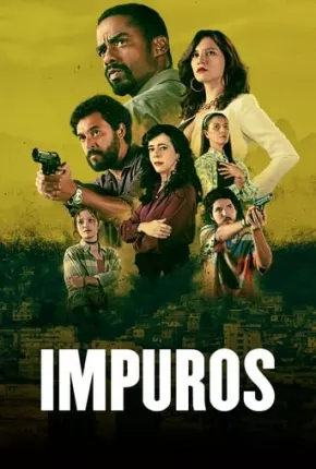 Série Impuros - 4ª Temporada 2023