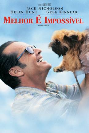 Filme Melhor É Impossível / As Good as It Gets 1997