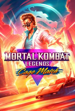 Filme Mortal Kombat Legends - Cage - Bom de Briga 2023