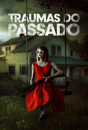 Filme Traumas do Passado 2017