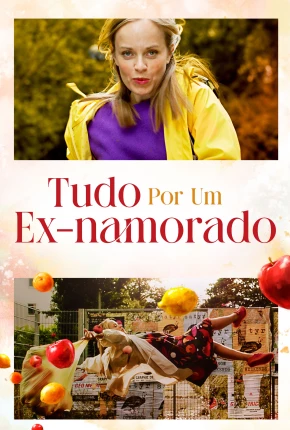 Filme Tudo Por um Ex-Namorado 2023