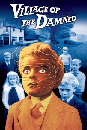 Filme A Aldeia dos Amaldiçoados / Village of the Damned 1960