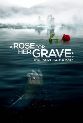 Filme A Rose for Her Grave - The Randy Roth Story - Legendado 2023