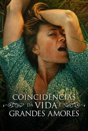 Filme Coincidências da Vida e Grandes Amores 2022