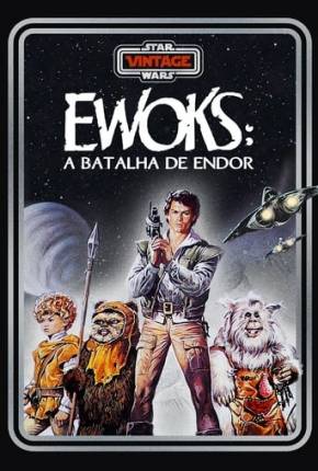 Filme Ewoks - A Batalha de Endor 1985