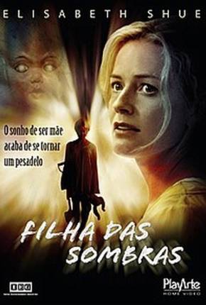 Filme Filha das Sombras / First Born 2007