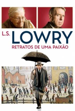 Filme L.S. Lowry - Retratos de uma Paixão 2019