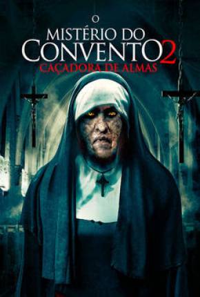 Filme O Mistério do Convento 2 - Caçadora de Almas 2020