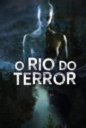 Filme O Rio do Terror 2021