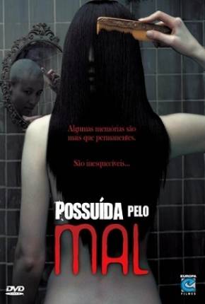 Filme Possuída pelo Mal 2005