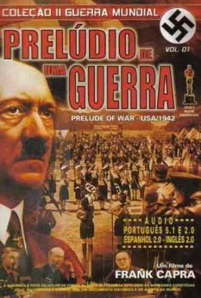 Filme Prelúdio de uma Guerra / Prelude to War 1942