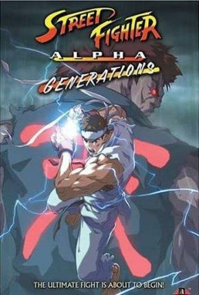 Filme Street Fighter Alpha - Generations / DVD Upscale 2005