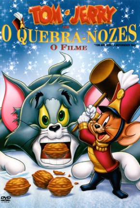 Filme Tom e Jerry  - O Quebra Nozes 2007