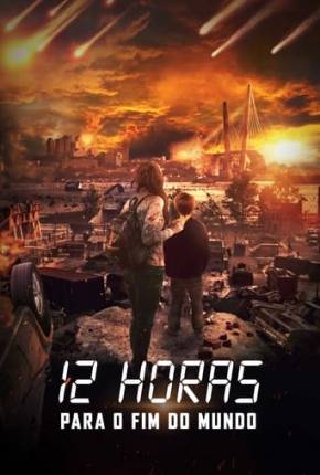 Filme 12 Horas Para o Fim do Mundo 2023