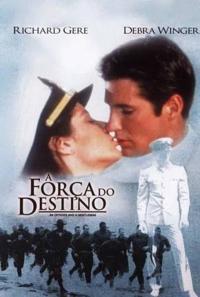 Filme A Força do Destino / An Officer and a Gentleman 1982