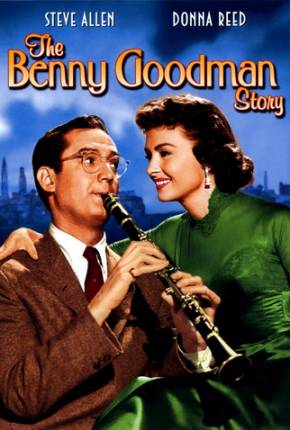 Filme A Música Irresistível de Benny Goodman - Legendado 1956