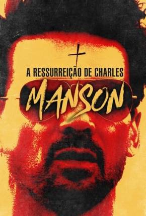 Filme A Ressurreição de Charles Manson 2023