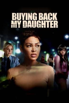 Filme Buying Back My Daughter - Legendado 2023