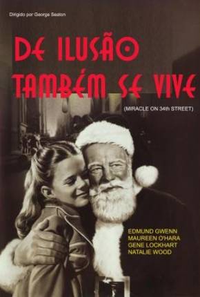 Filme De Ilusão Também Se Vive / Miracle on 34th Street 1947