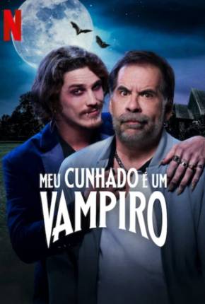 Filme Meu Cunhado é Um Vampiro 2023