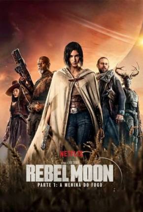 Filme Rebel Moon - Parte 1 - A Menina do Fogo 2023