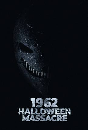 Filme 1962 Halloween Massacre - Legendado 2024