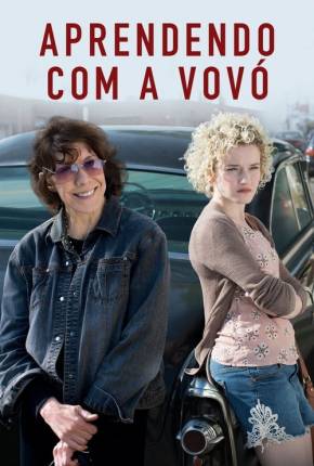 Filme Aprendendo Com a Vovó - Grandma 2016