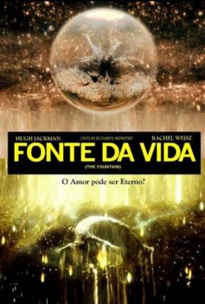 Filme Fonte da Vida / The Fountain 2006