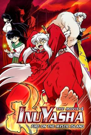 Filme InuYasha 4 - Fogo na Ilha Mística 2004