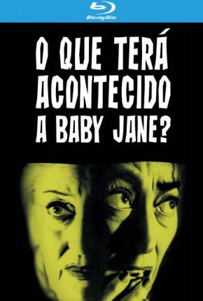 Filme O Que Terá Acontecido a Baby Jane? BluRay 1962