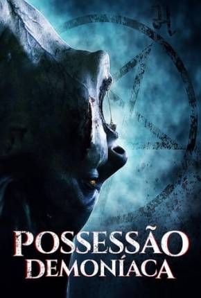 Filme Possessão Demoníaca 2021