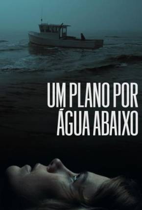 Filme Um Plano Por Água Abaixo 2020