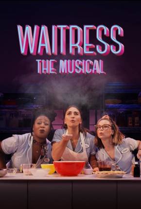 Filme Waitress - The Musical - Legendado 2023