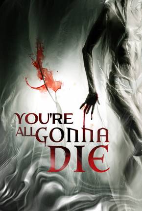 Filme You’re All Gonna Die - Legendado 2023