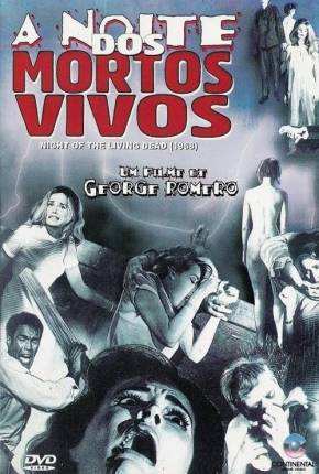 Filme A Noite dos Mortos-Vivos / Night of the Living Dead (Tri Áudio) 1968