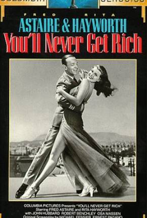 Filme Ao Compasso do Amor / Youll Never Get Rich 1941