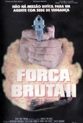 Filme Força Bruta 2 / Excessive Force II: Force on Force 1995