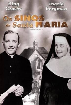 Filme Os Sinos de Santa Maria / The Bells of St. Marys - Legendado 1945